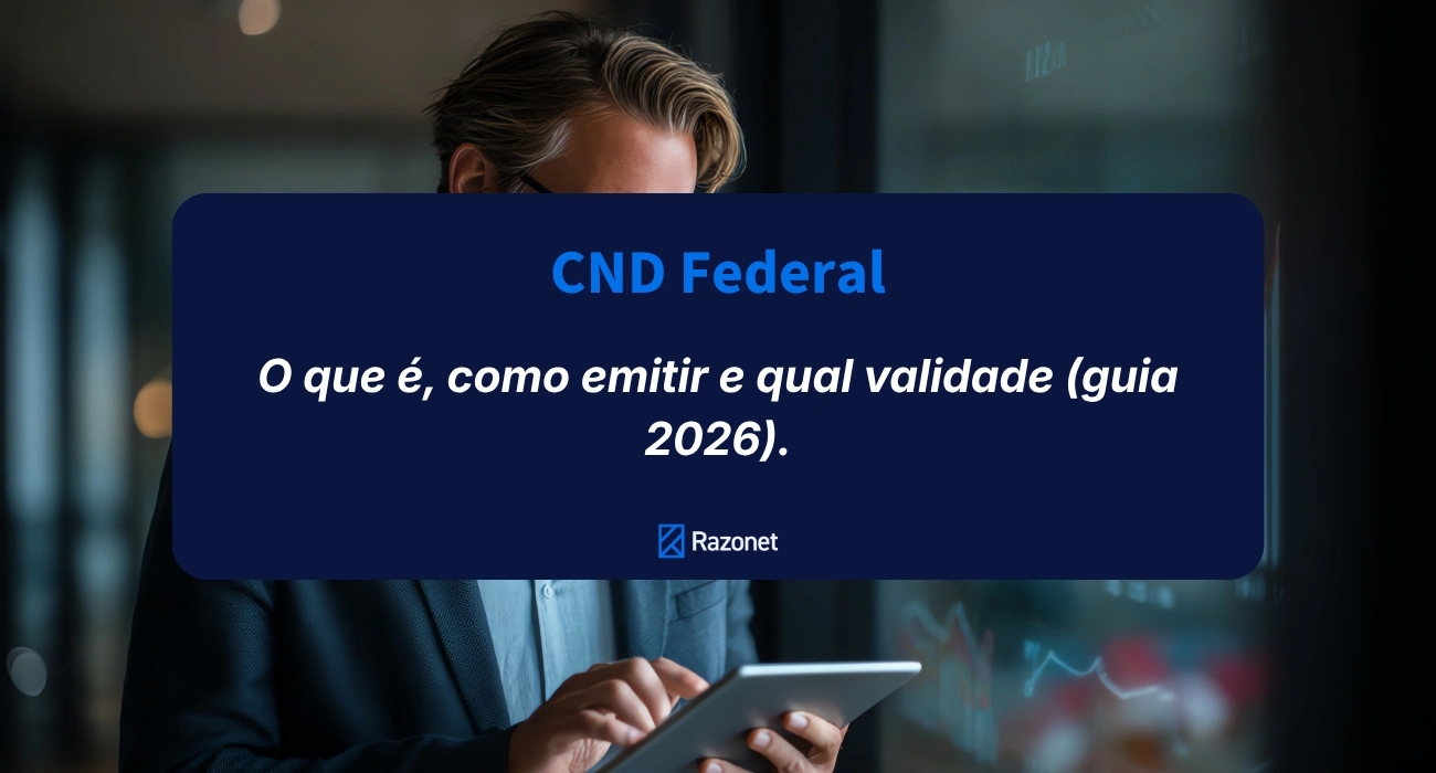 CND Federal: o que é, como emitir e qual a validade (guia 2026)