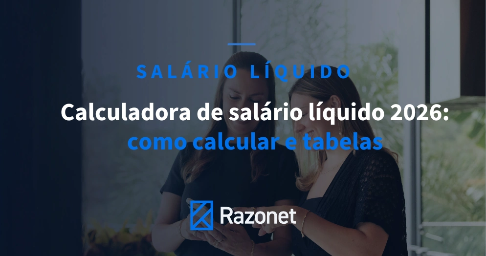 Calculadora de salário líquido 2026: como calcular e tabelas