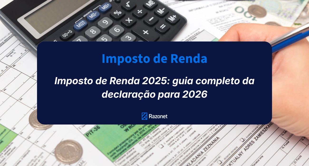 Imposto de Renda 2025: guia da declaração para 2025/2026