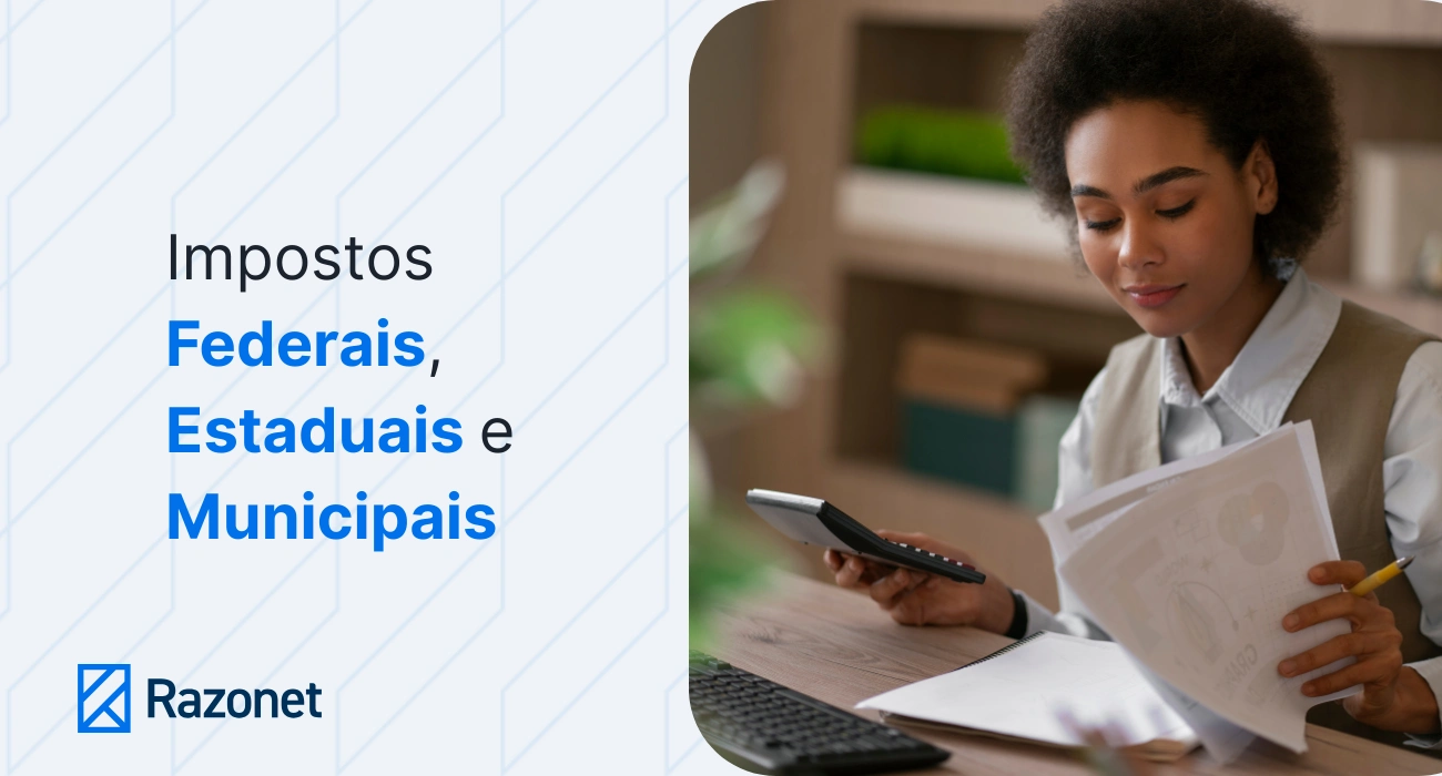 Impostos federais, estaduais e municipais: O que cada um Cobra, como calcular e pagar - Capa